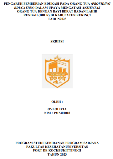 Pengaruh Pemberian Edukasi Pada Orang Tua (Providing Education) Dalam Upaya Mengatasi Ansientas Orang Tua Dengan Bayi Berat Badan Lahir Rendah (BBLR) Di Kabupaten Kerinci Tahun 2023
