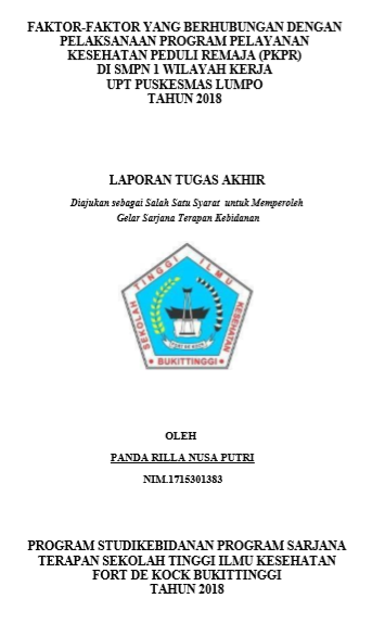 Faktor-Faktor yang Berhubungan Dengan Pelaksanaan Program Pelayanan  Kesehaan Peduli Remaja (PKPR) Di SMPN 1 Wilayah Kerja UPT  Pusekesmas Lumpo Kecamatan IV Jurai Kabupaten Pesisir Selatan  Tahun 2018