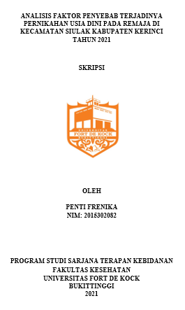 Analisis Faktor Penyebab Terjadinya Pernikahan Usia Dini pada Remaja di Kecamatan Siulak Kabupaten Kerinci Tahun 2021