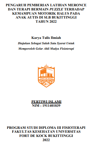 Pengaruh Pemberian Latihan Meronce dan Terapi Bermain Puzzle Terhadap Kemampuan Motorik Halus Pada Anak Autis Di SLB Bukittinggi Tahun 2022