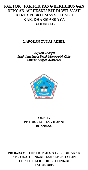 Faktor-Faktor yang Berhubungan dengan ASI Eksklusif di Wilayah Kerja Puskesmas Sitiung I, Kab. Dharmasraya Tahun 2017