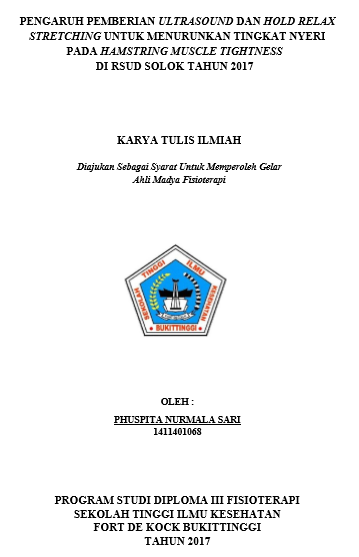 Pengaruh Pemberian Ultrasound dan Hold Relax Stretching Untuk Menurunkan Tingkat Nyeri Pada Hamstring Muscle Tightness Di RSUD Solok Tahun 2017