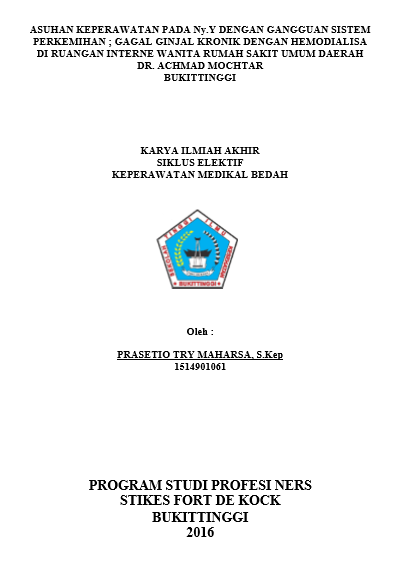 Asuhan  Keperawatan Pada Ny. Y Dengan Ganggaun Sistem Perkemihan; Gagal Ginjal  Kronik Di Ruangan Interne Wanita Rumah Sakit Umum Daerah DR. Achmad  Mochtar Bukittinggi Tahun 2016
