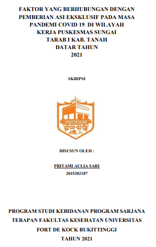 Faktor Yang Berhubungan Dengan Pemberian ASI Eksklusif Pada Masa Pandemi Covid 19 Di Puskesmas Sungai Tarab I Kabupaten Tanah Datar Tahun 2021