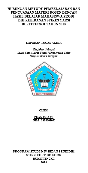 Hubungan Metode Pembelajaran Dan Penguasaan Materi Dosen Dengan Hasil Belajar Mahasiswa Prodi DIII Kebidanan STIKes Yarsi Bukittinggi Tahun 2015