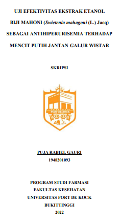 Uji Efektivitas Ekstrak Etanol Biji Mahoni (Swietenia Mahagoni (L.) Jacq) Sebagai Antihiperurisemia Terhadap Mencit Putih Jantan Galur Wistar