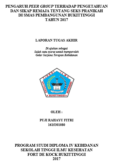 Pengaruh Peer Group Terhadap Pengetahuan dan Sikap Remaja Tentang Seks Pranikah di SMAS Pembangunan Bukittinggi 2017