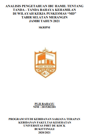 Analisis Pengetahuan Ibu Hamil Tentang Tanda - Tanda Bahaya Kehamilan Di Wilayah Kerja Puskesmas MD Tabir Selatan Merangin Jambi Tahun 2021