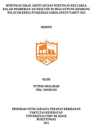 Hubungan Sikap, Motivasi Dan Dukungan Keluarga Dalam Pemberian ASI Ekslusif Di Desa Gunung Kembang Wilayah Kerja Puskesmas Sarolangun Tahun 2021