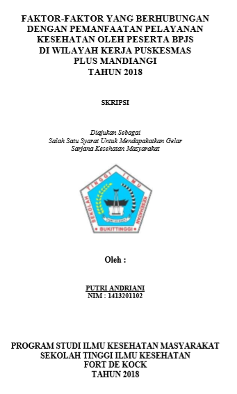 Faktor-Faktor yang Berhubungan dengan Pemanfaatan Pelayanan Kesehatan Peserta BPJS Puskesmas Plus Mandiangin Tahun 2018