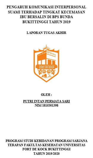 Pengaruh Komunikasi Interpersonal Suami Terhadap Tingkat Kecemasan Ibu Bersalin di BPS Bunda Kota Bukittinggi Tahun 2019