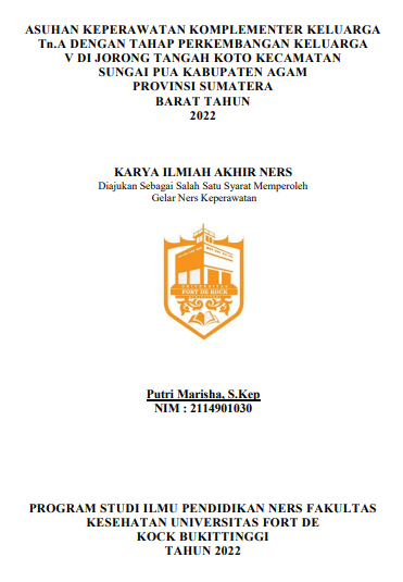 Asuhan Keperawatan Komplementer Keluarga Tn.A Dengan Tahap Perkembangan Keluarga V Di Jorong Tangah Koto Kecamatan Sungai Pua Kabupaten Agam Provinsi Sumatera Barat Tahun 2022