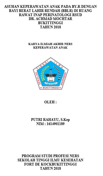 Asuhan Keperawatan Pada By.R  Dengan Bayi Berat Lahir Rendah ( BBLR ) Di  Ruang Rawat Inap Perinatologi RSUD Dr. Achmad  Mochtar Bukittinggi Tahun 2018