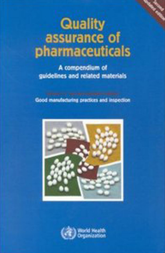 Quality Assurance of Pharmaceuticals : A Compendium of Guidelines  and Related Materials