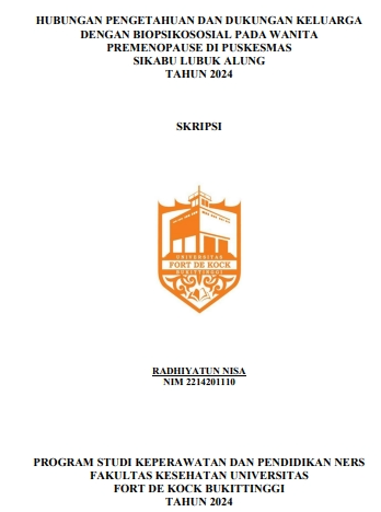 Hubungan Pengetahuan dan Dukungan Keluarga Dengan Biopsikososial Pada Wanita Premenopause Di Puskesmas Sikabu Lubuk Alung Tahun 2024