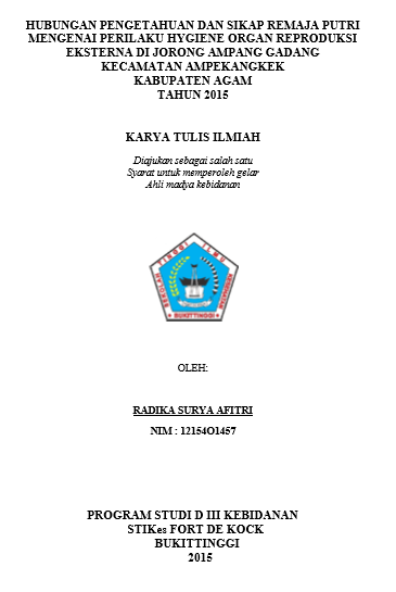 Hubungan Pengetahuan Dan Sikap Dengan Perilaku Remaja Putri Tentang Higiene Organ Reproduksi Eksterna Di Jorong Ampang Gadang  Kabupaten Agam Tahun 2015