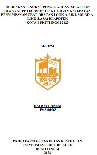 Hubungan Tingkat Pengetahuan, Sikap Dan Riwayat Petugas Apotek Dengan Ketepatan Penyimpanan Obat-Obatan Look A-Like Sound A-Like (Lasa) Di Apotek Kota Bukittinggi 2023