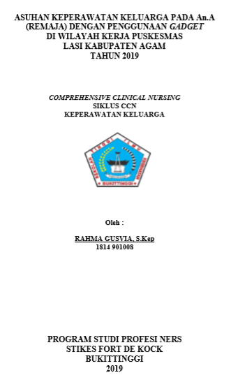 Asuhan Keperawatan Keluarga Pada An. A (Remaja) dengan Penggunaan Gadget Di Wilayah Kerja Puskesmas Lasi  Kabupaten Agam Tahun 2019