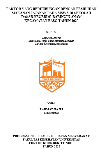 Faktor-Faktor Yang Berhubungan Dengan Pemilihan Makanan Jajanan Pada Siswa Di Sekolah Dasar Negeri 01 Baringin Anam Kecamatan Baso Tahun 2020