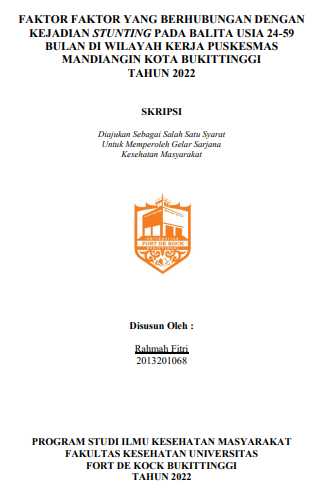 Faktor Faktor Yang Berhubungan Dengan Kejadian Stunting Pada Balita Usia 24-59 Bulan Di Wilayah Kerja Puskesmas Mandiangin Kota Bukittinggi Tahun 2022