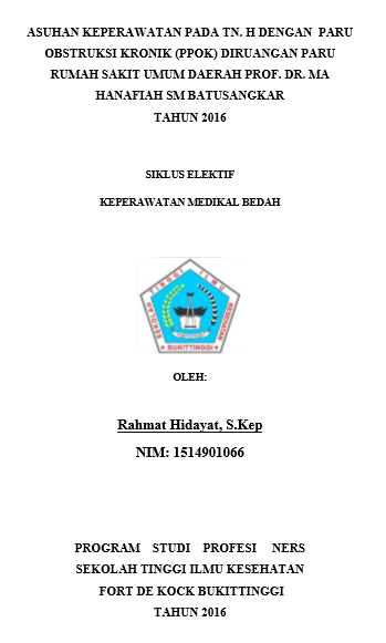 Asuhan Keperawatan Pada Tn.H Dengan diagnose medis penyakit paru  obstruksi kronik (PPOK) di ruangan paru Rumah Sakit Umum Daerah  Prof. DR.MA.Hanafiah SM Batusangkar Tahun 2016