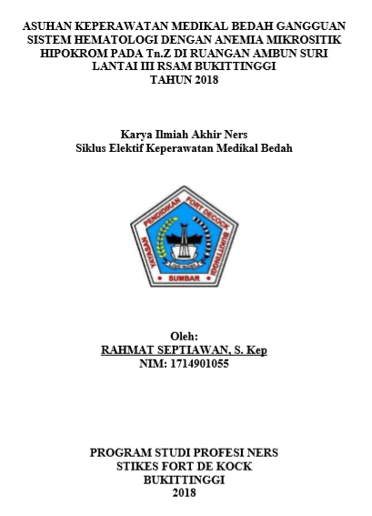 Asuhan Keperawatan Medikal Bedah Gangguan Sistem Hematologi Dengan Anemia Mikrositik Hipokrom Pada Tn.Z Di Ruangan Ambun Suri Lantai Iii Rsam Bukittinggi Tahun 2018