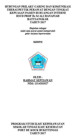 Hubungan perilaku caring  perawat dan komunikasi theraupeutik dengan tingkat kepuasan pasien di ruangan rawat interne RSUD Prof. Dr. M Ali Hanafiah Batusangkar Tahun 2017