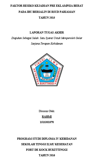 Faktor Resiko Kejadian Pre Eklampsia Berat Pada Ibu Bersalin Di RSUD Pariaman Tahun 2015
