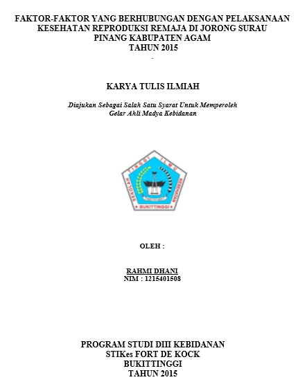 Faktor-faktor yang Berhubungan dengan Pelaksanaan Kesehatan Reproduksi Remaja di Jorong Surau Pinang Kabupaten Agam Tahun 2015