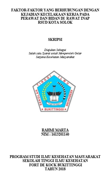 Faktor-Faktor yang Berhubungan dengan Kejadian Kecelakaan Kerja pada Perawat dan Bidan di Rawat Inap RSUD Kota Solok Tahun 2018