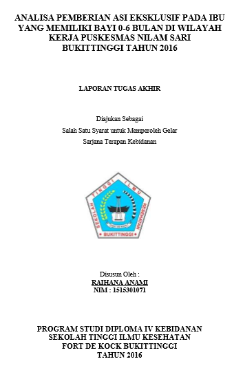 Analisa Pemberian  ASI Eksklusif Pada Ibu Yang Memiliki Bayi 0-6 Bulan Di Wilayah Kerja  Puskesmas Nilam Sari Bukittinggi Tahun 2016
