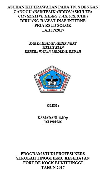 Asuhan Keperawatan pada Tn. S Dengan Gangguan Sistem Kardiovaskuler  ; Congestive Heart Failure (CHF) Di Ruang Interne Pria Rumah Sakit Umum  Daerah Solok Tahun 2017
