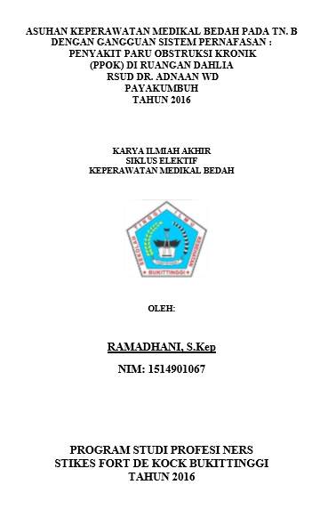 Asuhan Keperawatan Medikal Bedah Pada Tn.B Dengan Gangguan Sistem Pernafasan : Penyakit Paru Obstruksi Kronik (PPOK) Di Ruang Dahlia RSUD dr.Adnaan WD Payakumbuh Tahun 2016