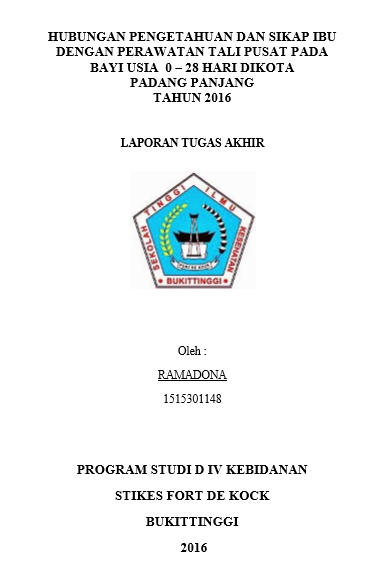 Hubungan Pengetahuan dan Sikap Ibu dengan Perawatan Tali Pusat Pada Bayi 0-28 Hari di Kota Padang Panjang Tahun 2016