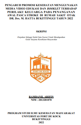 Pengaruh Promosi Kesehatan Menggunakan Media Video Edukasi Dan Booklet Terhadap Perilaku Keluarga Pada Penanganan Awal Pasca Stroke Di Rumah Sakit Otak Dr. Drs. M. Hatta Bukittinggi Tahun 2022