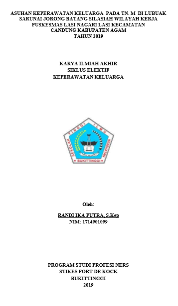 Asuhan Keperawatan Keluarga Pada Tn. M Di  Lubuk  Sarunai Jorong Batang Silasiah Wilayah Kerja Puskesmas Lasi Nagari Lasi  Kecamatan Candung Kabupaten Agam 2019