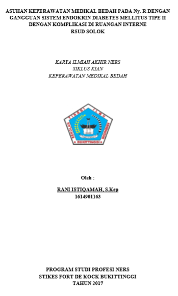 Asuhan Keperawatan Medikal Bedah Pada Ny. R Dengan Gangguan Sistem  Endokrin : DM Tipe II dengan komplikasi di Ruangan Interne RSUD Solok  Tahun 2017
