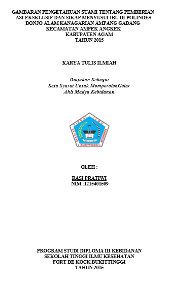 Gambaran PengetahuanSuamiTentang Pemberian Asi Eksklusif Dan Sikap Menyusui Ibu DiPolindes Bonjo Alam Kanagarian Ampang Gadang Kecamatan Ampek Angkek Kabupaten Agam tahun 2015