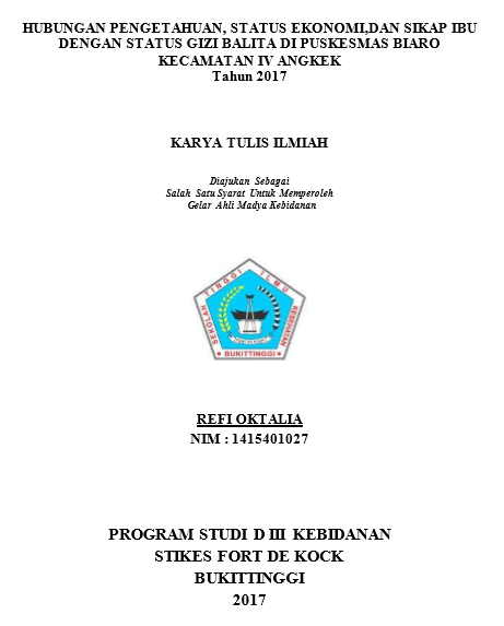 Hubungan Pengetahuan, Status Ekonomi, Sikap Ibu Dengan Status Gizi Balita Di Puskesmas Biaro Kecamatan Ampang Gadang Tahun 2017