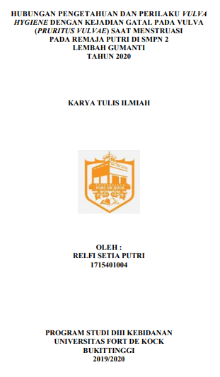 Hubungan Pengetahuan dan Perilaku Vulva Hygiene dengan Kejadian Gatal pada Vulva (Pruritus Vulvae) pada Saat Menstruasi Remaja Putri di SMPN 2 Lembah Gumanti Tahun 2020