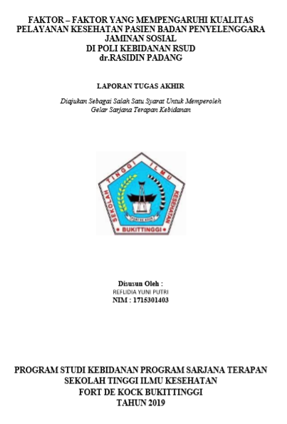 Faktor  faktor yang Mempengaruhi Kualitas Pelayanan Kesehatan Pasien Badan Penyelenggara Jaminan Sosial Di Poli Kebidanan RSUD dr.Rasidin Padang Tahun 2018