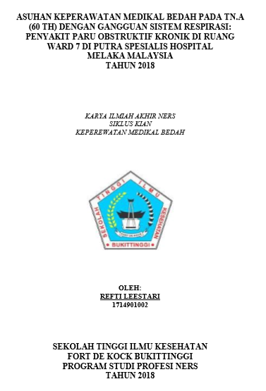 Asuhan Keperawatan Medikal Bedah Pada Tn.A (60 Th) Dengan  Gangguan Sistem Respirasi: Penyakit Paru Obstruktif Kronik Di Ruang Ward 7  Di Putra Spesialis Hospital Melaka Malaysia Tahun 2018