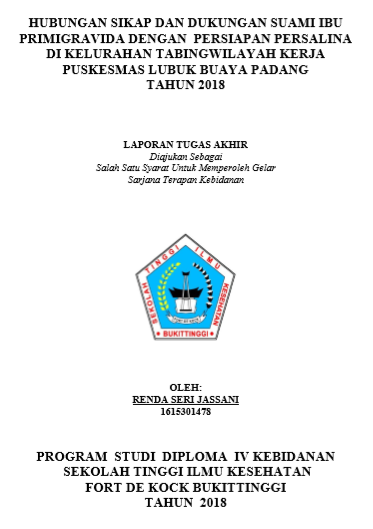 Hubungan Sikap Dan Dukungan Suami Ibu Primigravida Dengan Persiapan Persalinan Dikelurahan Tabing Wilayah Kerja Puskesmas Lubuk Buaya Padang Tahun 2018