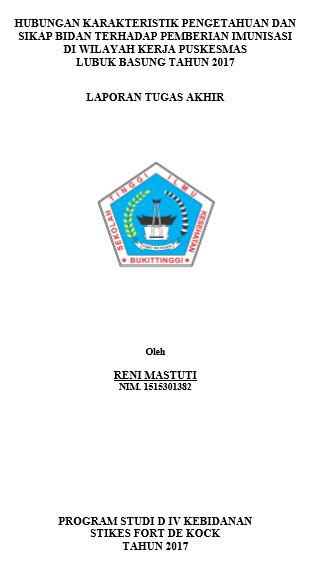 Hubungan Karakteristik Pengetahuan dan Sikap Bidan Terhadap Pemberian Imunisasi di Wilayah Kerja Puskesmas Lubuk Basung Tahun 2017