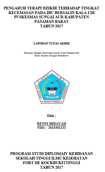 Pengaruh Terapi Dzikir Terhadap Tingkat  Kecemasan Pada Ibu Bersalin Kala I di Wilayah Kerja Puskesmas Sungai  Aur Kabupaten Pasaman Barat Tahun 2017