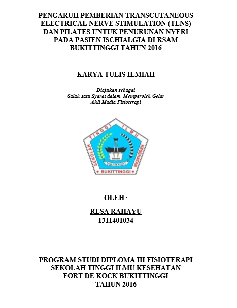 Pengaruh Pemberian Transcutaneous  Electrical Nerve Stimulation (TENS) Dan Pilates Untuk Penurunan Nyeri Pada  Pasien Ischialgia  Di RSAM Bukittinggi Tahun 2016
