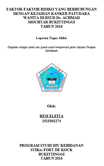 Faktor-faktor Risiko yang Berhubungan dengan Kejadian Kanker Payudara Wanita di RSUD Dr. Achmad Mochtar Bukittinggi Tahun 2016