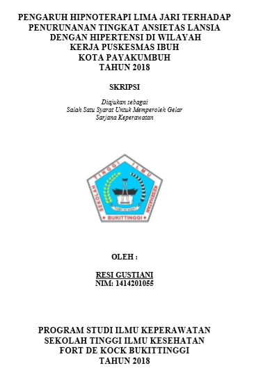 Pengaruh Hipnoterapi Lima Jari Terhadap Penurunan Tingkat Ansietas Pada Lansia Dengan Hipertensi Di Wilayah Kerja Puskesmas Ibuh Kota PayakumbuhTahun 2018