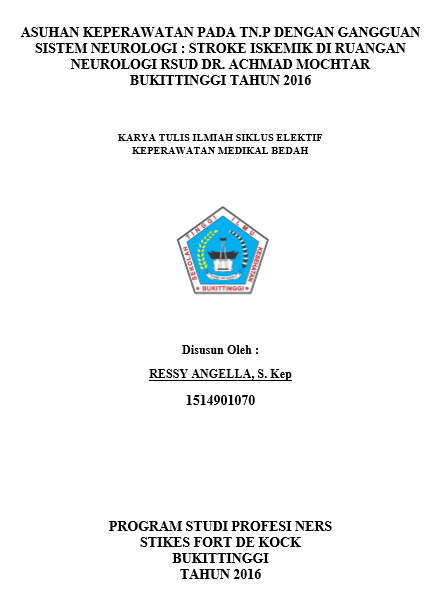 Asuhan Keperawatan Pada Tn. P Dengan Gangguan Sistem Neurologi: Stroke Iskemik Di Ruangan Neurologi RSUD Dr. Ahcmad Mochtar Bukittinggi Tahun 2016