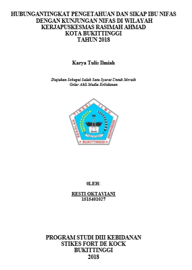 Hubungan Tingkat Pengetahuan dan Sikap Ibu Nifas Dengan Kunjungan Nifas di Wilayah Kerja Puskesmas Rasimah Ahmad Kota Bukittinggi Tahun 2018